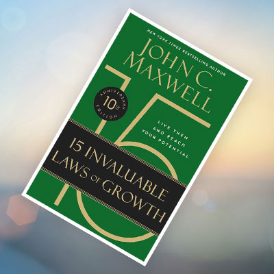 john c. maxwell - 15 invaluable laws of growth